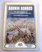 Darwin Bombed: The Unit History of 14 Heavy Anti-Aircraft Battery Mulholland, Jack  Published by Loftus, NSW; Australian Military History ISBN 13: 9781876439187