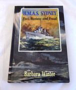 WW2 H.M.A.S. Sydney Fact Fantasy and Fraud Winter, Barbara   ISBN 10: 0908175728 