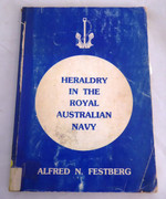 Heraldry In The Royal Australian Navy FESTBERG ALFRED N.  Published by McKinnon Silverleaf Publishing 1981