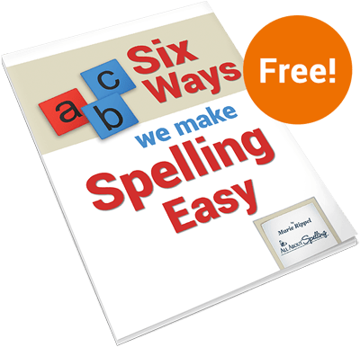 Six Ways We Make Spelling Easy - FREE Guide from All About Spelling