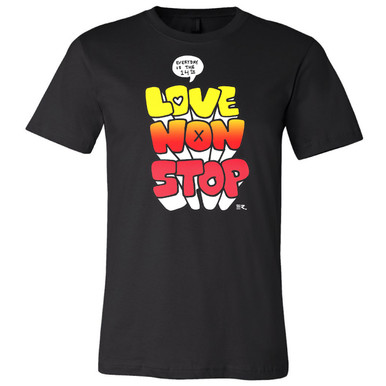"Love Non Stop" on Black Unisex Tee.