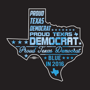 "Proud Texas Democrat for Hillary" Graphic (on Black Tee)