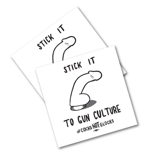 Two "Stick It To Gun Culture"  Stickers 4" x 4"