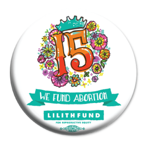 Lilith Fund "15th Anniversary" Graphic on 2.25" Mylar Buttons