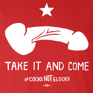 "#CocksNotGlocks Take It And Come" Graphic (white on Red Tee)