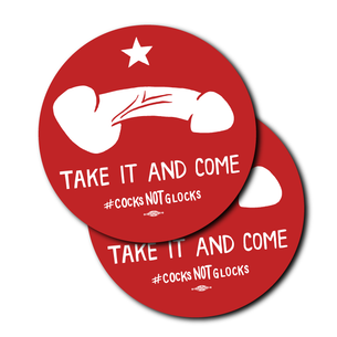 Two "#CocksNotGlocks Take It And Come" Red 3" Stickers