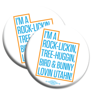 Two "Rock Lickin Utahn'"  2" Mylar Buttons 