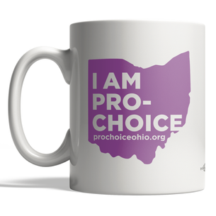 "I am Pro-Choice" on 11oz Ceramic Mug