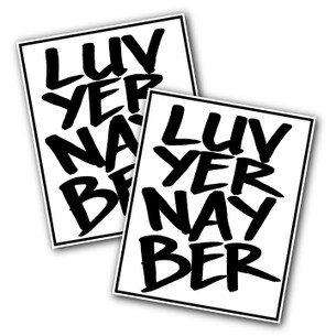 LUV YER NAY BER (4" x 5" Vinyl Sticker -- Pack of Two!)