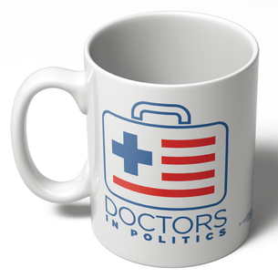 Doctors In Politics (11oz. Ceramic Mug)