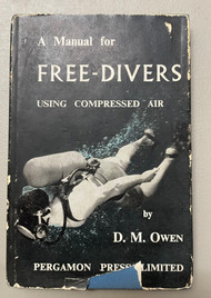 Vintage - A Manual for Free Divers using Compressed Air by D.M Owen
