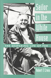Sailor in the White House: The Seafaring Life of FDR