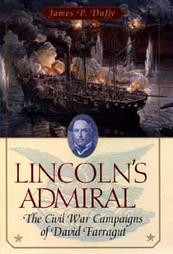 Lincoln's Admiral: The Civil War Campaigns of David Farragut