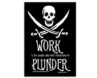 Work is for people that do not Plunder Magnet