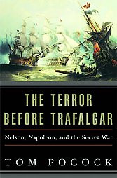 The Terror Before Trafalgar: Nelson, Napoleon, and the Secret War  - Hardcover