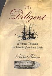 The Diligent: A Voyage Through the Worlds of the Slave Trade