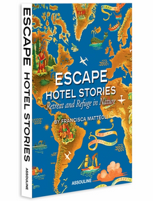 Escape Hotel Stories: Retreat and Refuge in Nature Book