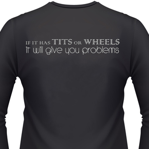 if-it-has-tits-or-wheels-biker-shirt.jpg if-it-has-tits-or-wheels-biker-shirt.jpg