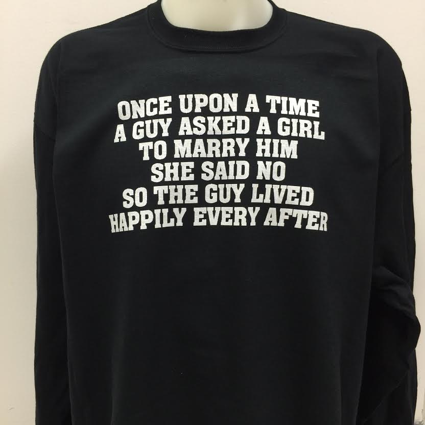 once-upon-a-time-a-guy-asked-a-girl-to-marry-him-she-said-no-so-the-guy-lived-happily-ever-after-biker-t-shirts.jpg