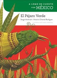 A lomo de cuento por México: El pájaro verde