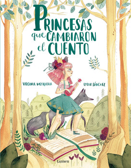 Princesas que cambiaron el cuento / Princesses that Changed the Fairy Tale 