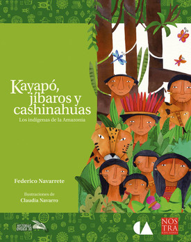 Kayapó, jíbaros y cashinahuas. Los indígenas de la Amazonia