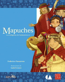 Mapuches. Los indígenas de Sudamérica II 
