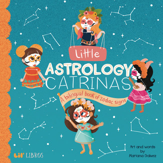 Little Astrology Catrinas. A bilingual book of zodiac signs