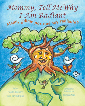 Mommy, Tell Me Why I Am Radiant / Mami, ¿dime por qué soy radiante?