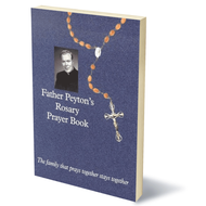 The famous preacher of the Family Rosary provides the most complete prayer book of inspiring meditations on the mysteries of the Rosary available today. Fr. Peyton gives 180 meditations on the twenty mysteries of the Rosary, with each set of five meditations having its own theme.  Updated with the new Luminous Mysteries!