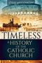Timeless: A History of the Catholic Church is a fresh retelling of the history of the Church. In this easy-to-read, not-your-average history book, Steve Weidenkopf introduces you to the vivid, dynamic story of God’s work in the world since Pentecost. Along the way, you will meet the weird, wonderful, and always fascinating heroes and villains of the Catholic family tree.

Read Timeless and you’ll
Learn the past in order to make sense of our world,
know Christ better,
be prepared to defend your Faith and the Church, and
understand where you fit in the greatest story ever told.