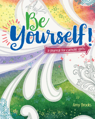 “Be who God meant you to be, and you will set the world on fire!” Those words are at the heart of Be Yourself! A Journal for Catholic Girls, designed to help girls explore their identity and purpose with the help of their Catholic faith.

Packed with beautiful artwork, quizzes, journaling questions, inspirational quotes from seven female saints, and passages from the Catechism of the Catholic Church and Scripture, the Be Yourself! journal is a fun way to help girls become the women God created them to be.

Ages 9and up ~ 100 pages