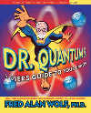 Dr. Quantum Presents: A User's Guide to Your Universe