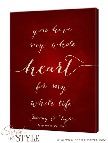 You have my whole heart for my whole life canvas/Wine-Cream