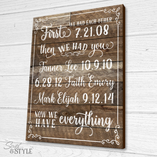 first we had each other now we have everything wood sign